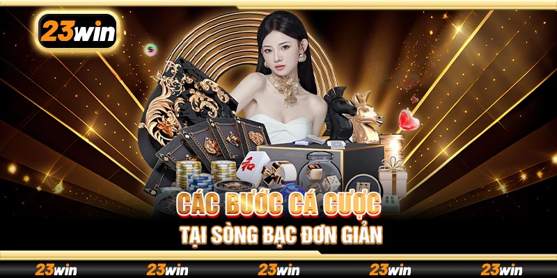 Các bước cá cược tại sòng bạc đơn giản