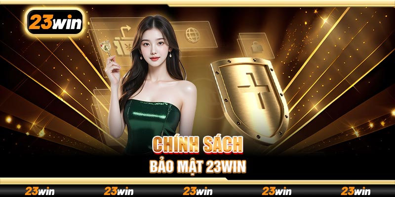 Chính sách bảo mật 23win