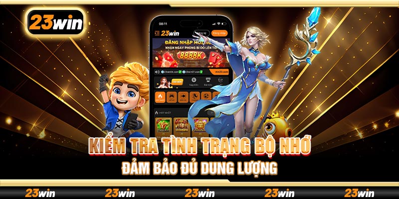 Kiểm tra tình trạng bộ nhớ đảm bảo đủ dung lượng