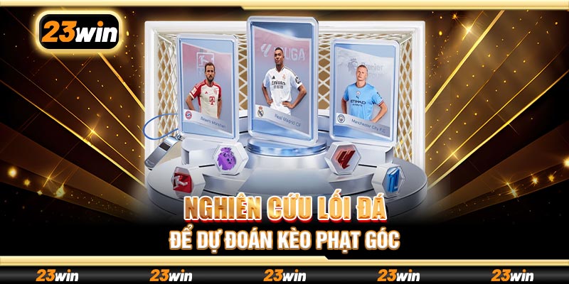 Nghiên cứu lối đá để dự đoán kèo phạt góc