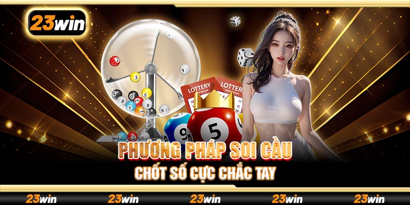 Phương pháp dự đoán KQXS tại 23win cực hiệu quả