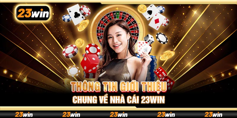 Thông tin giới thiệu chung về nhà cái 23win